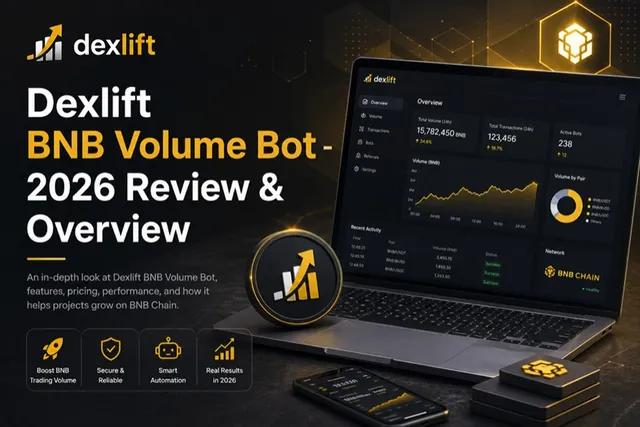 Dexlift BNB Volume Bot - Is It the Best BNB Volume Bot in 2026?