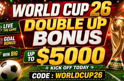 FIFA WORLD CUP 26 – DOUBLE UP BONUS UP TO $5000