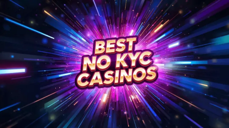 Best No KYC Casinos - Top Anonymous & No ID Verification Sites