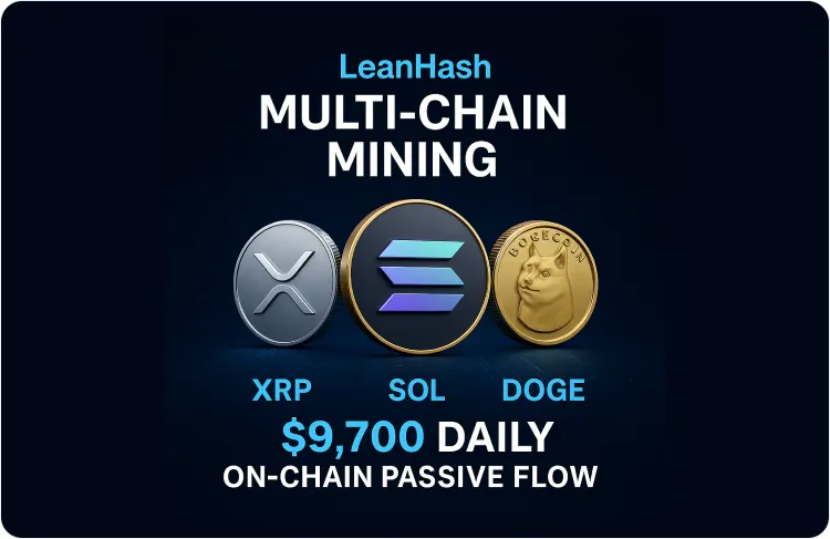 LeanHash launches XRP, SOL, and DOGE mining contracts—users can easily earn $13,770 per day.
